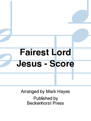 Book cover for Fairest Lord Jesus - Score