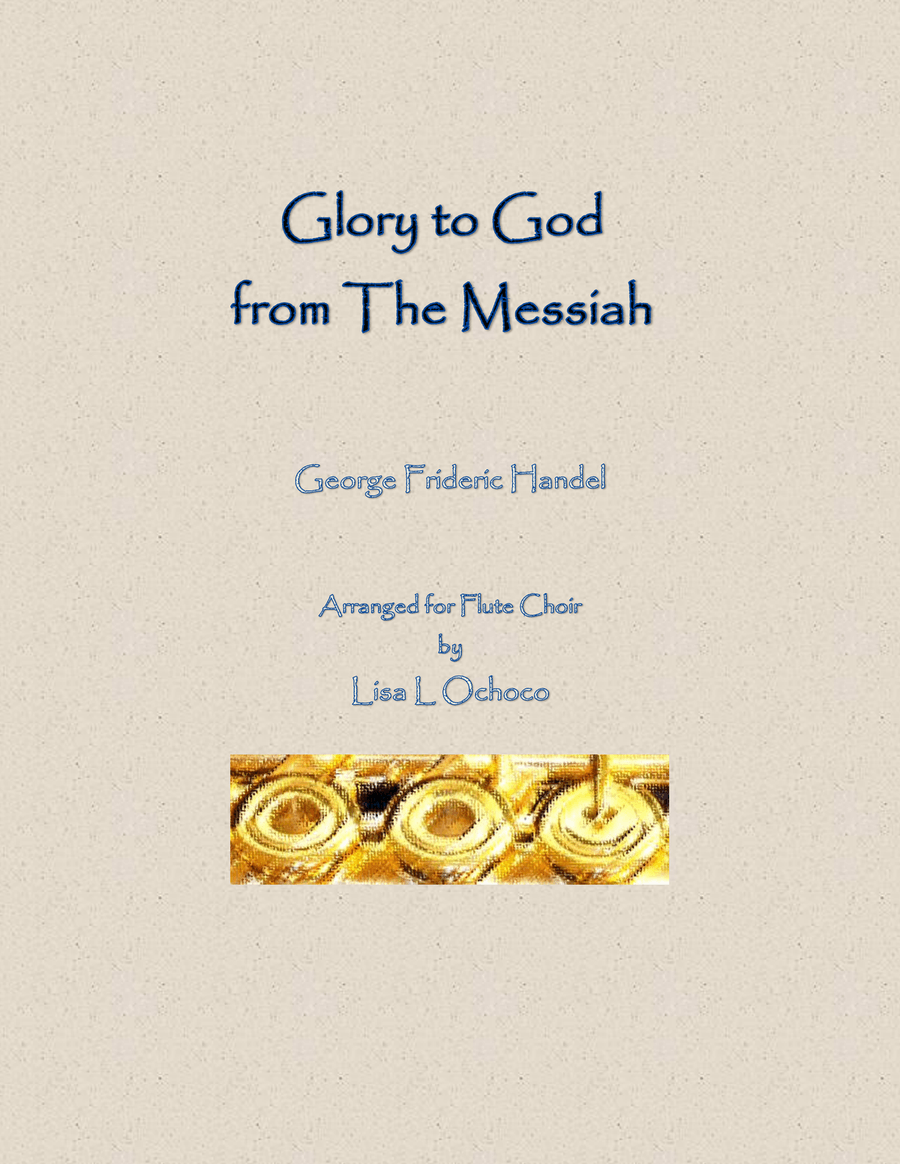 Glory to God from The Messiah for Flute Choir Glory to God from The Messiah for Flute Choir Flute Choir scores gallery preview page 1
