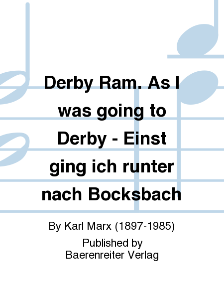 Derby Ram. As I was going to Derby - Einst ging ich runter nach Bocksbach