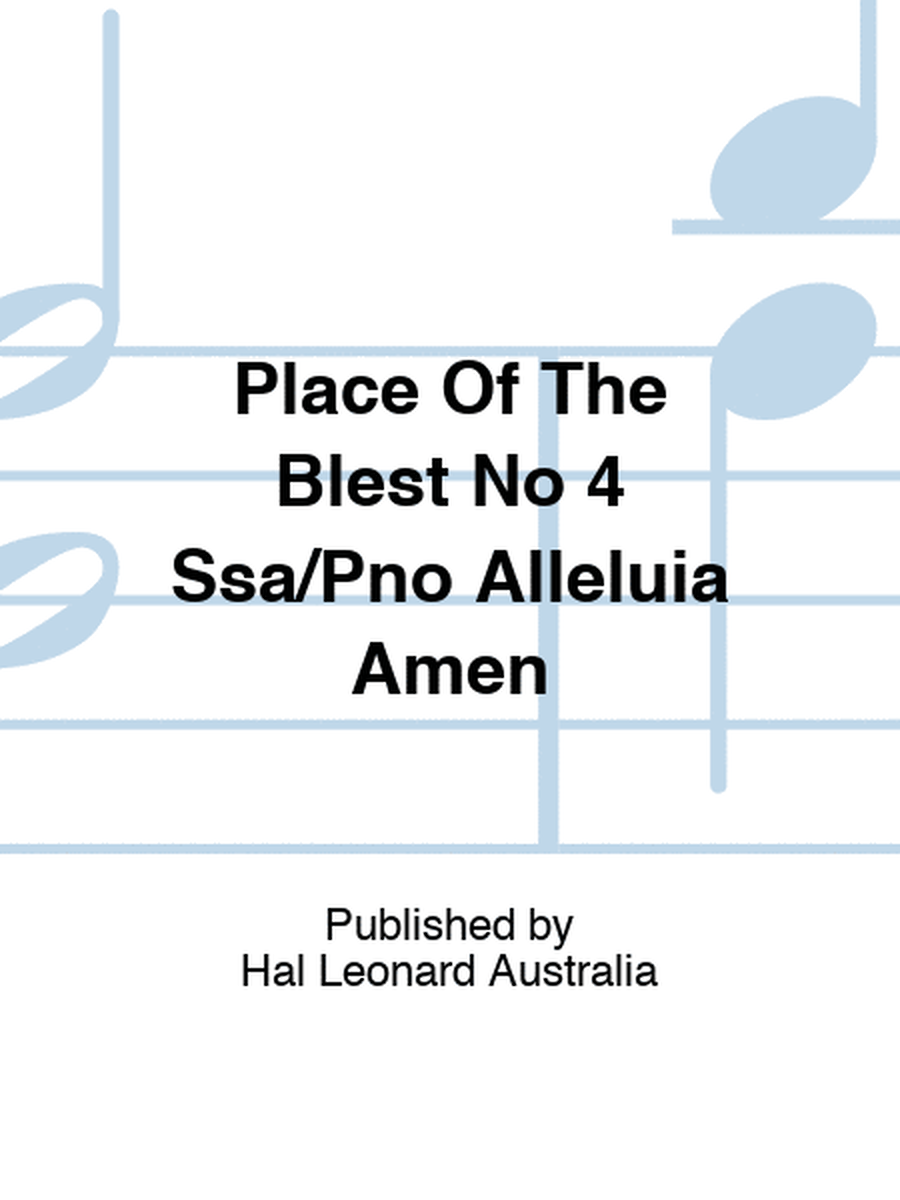 Place Of The Blest No 4 Ssa/Pno Alleluia Amen