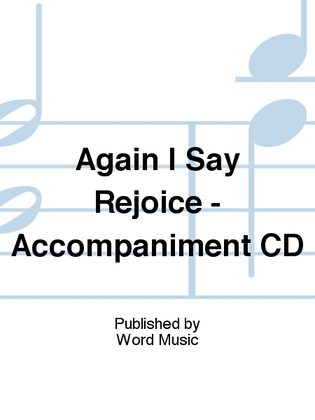 Book cover for Again I Say, Rejoice! - Accompaniment CD (split)