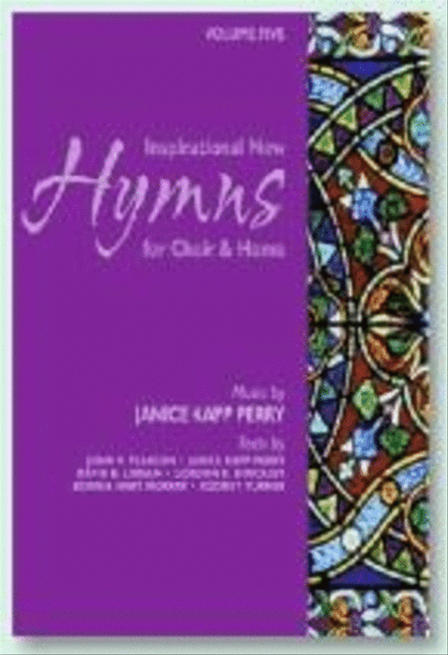 Inspirational New Hymns for Choir & Home - Vol. 5 Inspirational New Hymns for Choir & Home - Vol. 5 4-Part scores gallery preview page 1