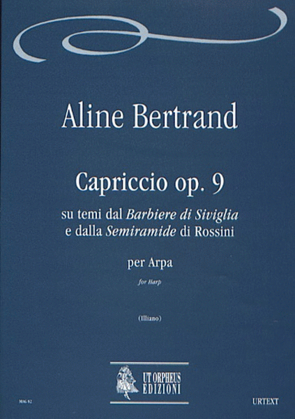Capriccio Op. 9 on themes from Rossini’s “Barbiere di Siviglia" and “Semiramide" for Harp