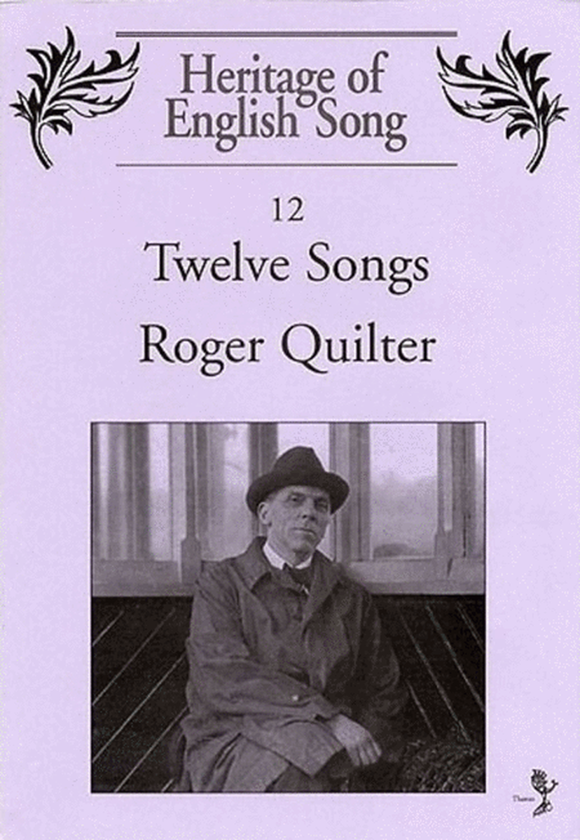 Roger Quilter - Twelve Songs