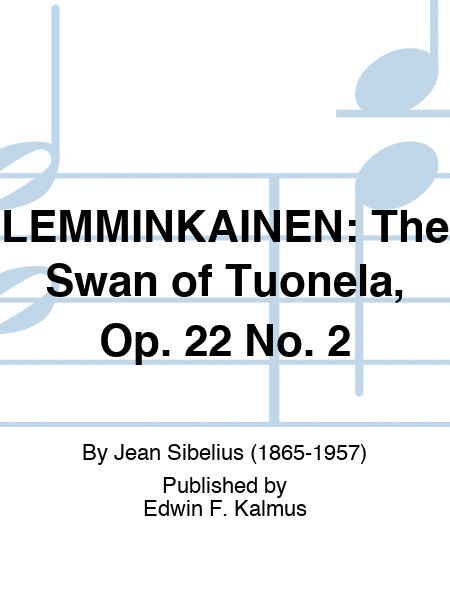 LEMMINKAINEN SUITE: The Swan of Tuonela, Op. 22 No. 2