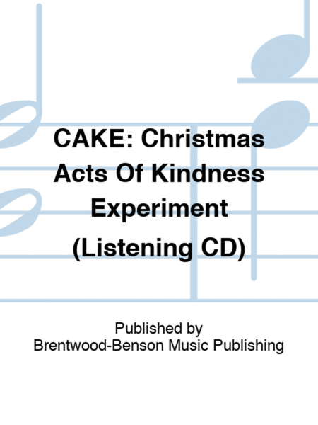 CAKE: Christmas Acts Of Kindness Experiment (Listening CD)