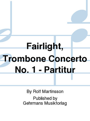 Fairlight, Trombone Concerto No. 1 - Partitur