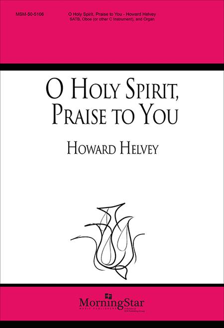 O Holy Spirit, Praise to You