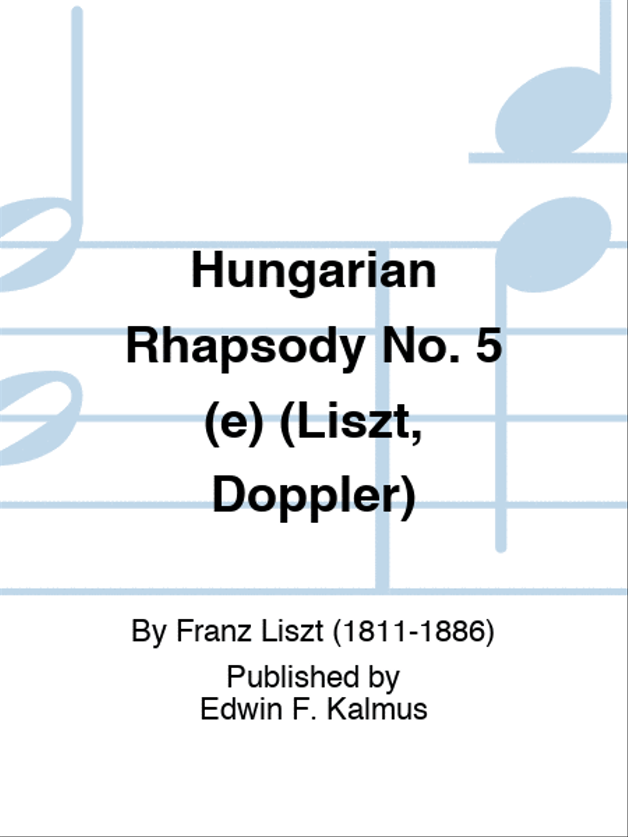 Hungarian Rhapsody No. 5 (e) (Liszt, Doppler)