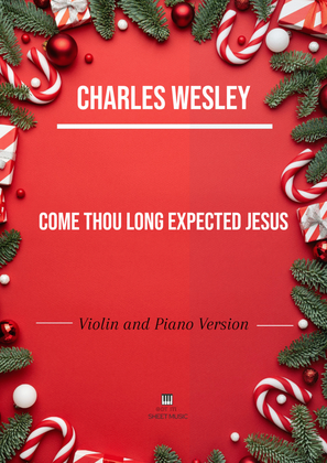 Charles Wesley - Come Thou Long Expected Jesus (Violin and Piano Version)