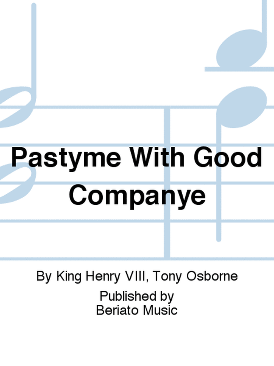 Pastyme With Good Companye