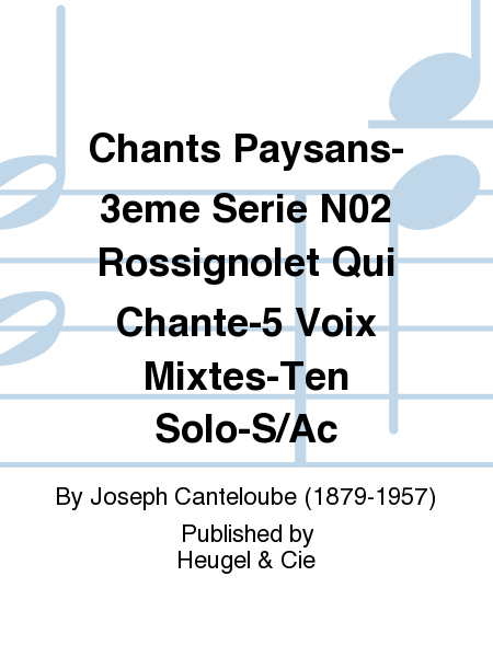 Chants Paysans-3eme Serie No.2 Rossignolet Qui Chante-5 Voix Mixtes-Ten Solo-S/Ac