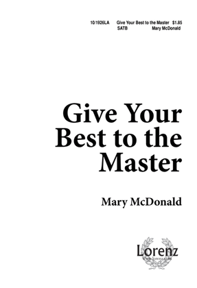 Give Your Best to the Master