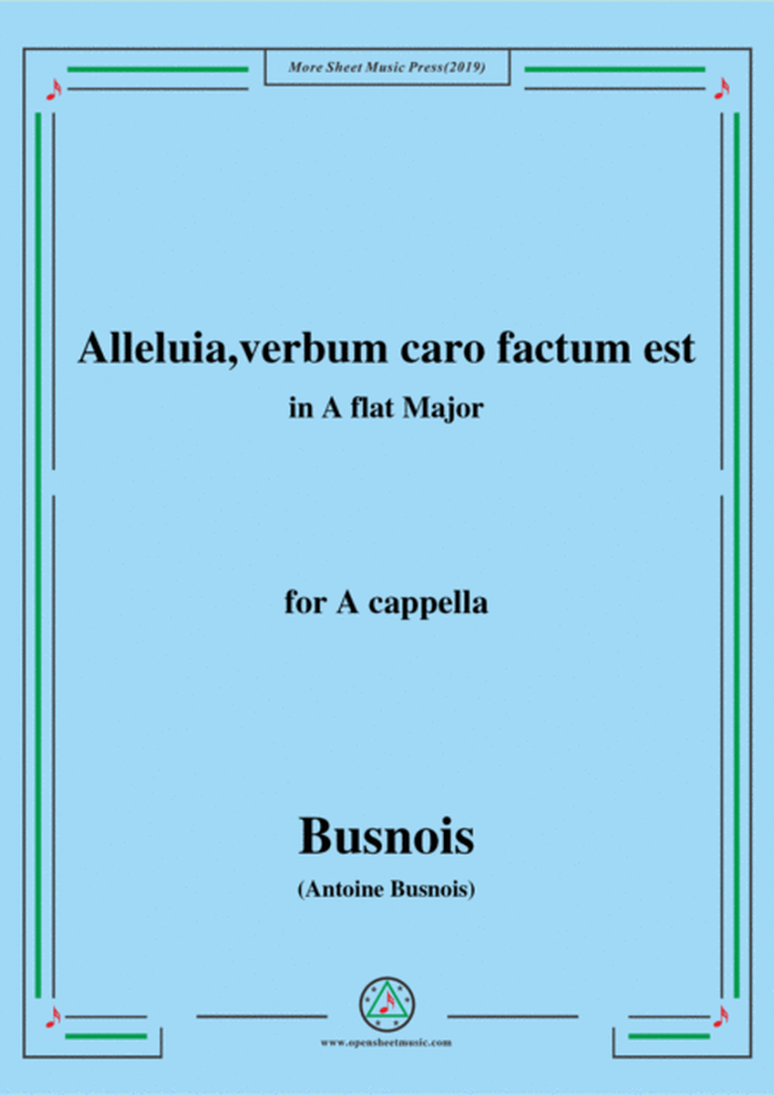 Busnois-Alleluia,verbum caro factum est,in A flat Major,for A cappella image number null