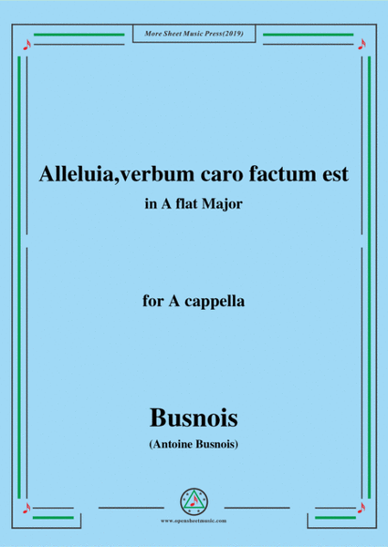 Busnois-Alleluia,verbum caro factum est,in A flat Major,for A cappella image number null
