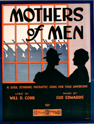 Mothers of Men. A Soul Stirring Patriotic Song for True Americans