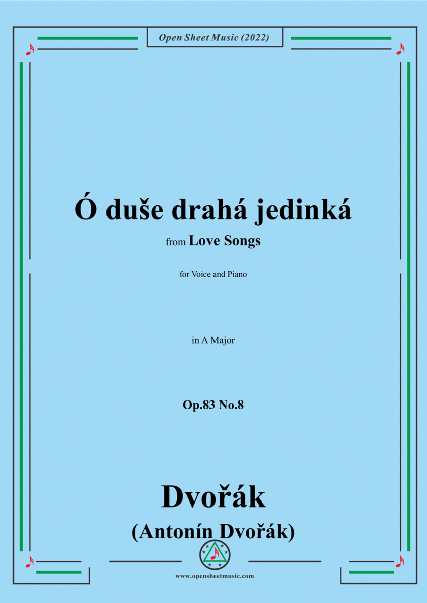 Dvořák-Ó duše drahá jedinká,in A Major,Op.83 No.8,from Love Songs,for Voice and Piano