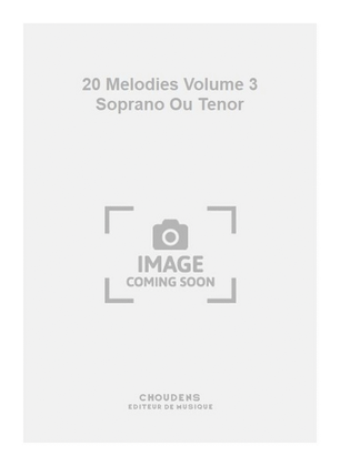 Book cover for 20 Melodies Volume 3 Soprano Ou Tenor