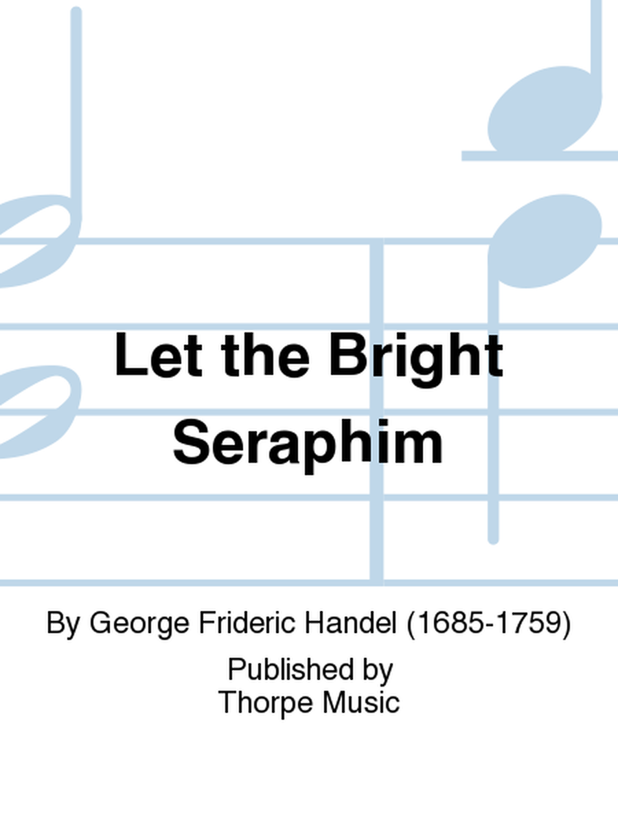 Let the Bright Seraphim