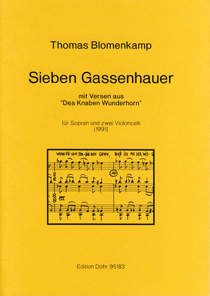 Sieben Gassenhauer für Sopran und zwei Violoncelli (1991) (mit Versen aus "Des Knaben Wunderhorn")