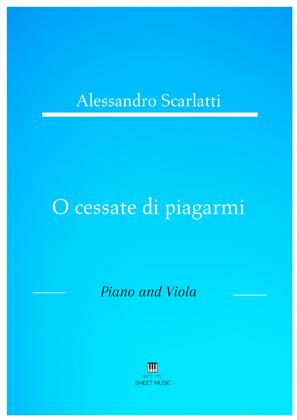 Alessandro Scarlatti - O cessate di piagarmi (Piano and Viola)