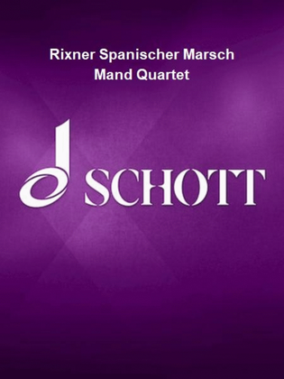 Rixner Spanischer Marsch Mand Quartet