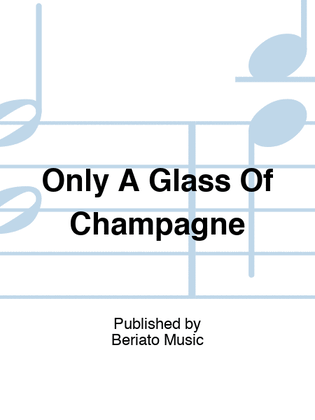 Book cover for Only A Glass Of Champagne