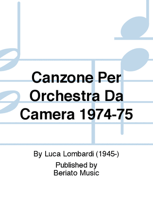 Canzone Per Orchestra Da Camera 1974-75