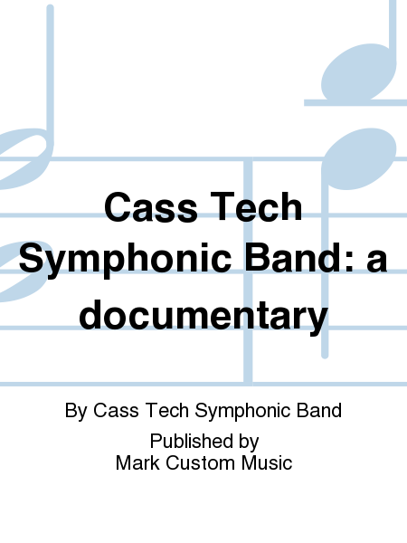 Cass Tech Symphonic Band: a documentary