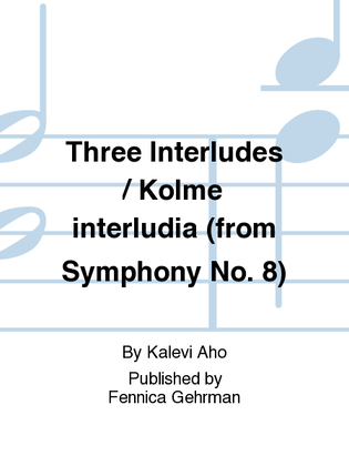 Book cover for Three Interludes / Kolme interludia (from Symphony No. 8)