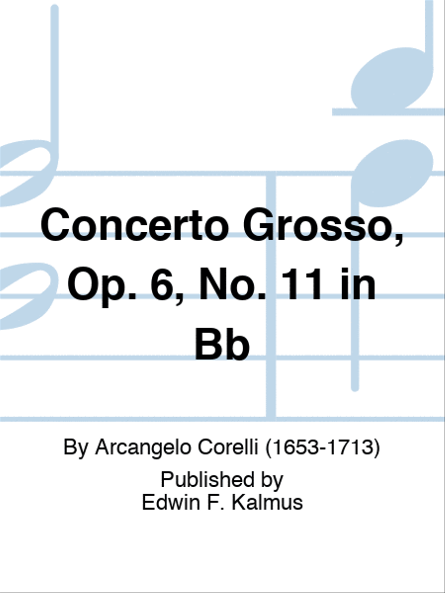 Concerto Grosso, Op. 6, No. 11 in Bb