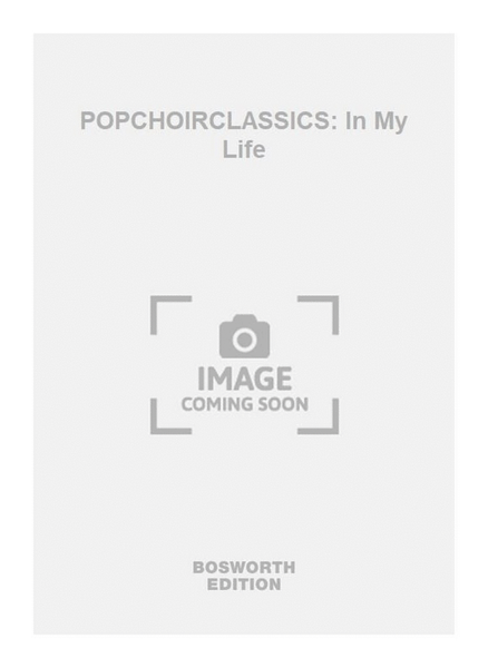 POPCHOIRCLASSICS: In My Life