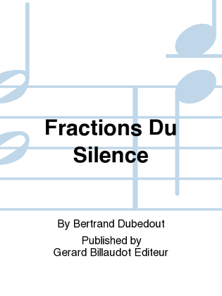 Fractions Du Silence