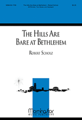 Book cover for The Hills Are Bare at Bethlehem (Choral Score)