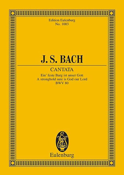 Cantata No. 80 (Feast of the Reformation) BWV 80