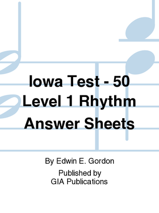 Iowa Tests of Music Literacy - 50 Level 1 Rhythm Answer Sheets