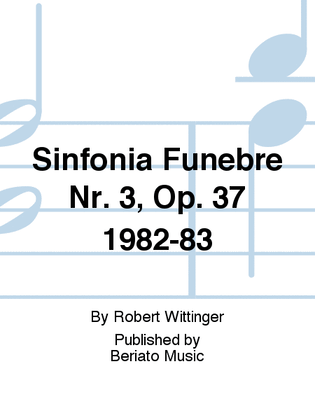 Sinfonia Funebre Nr. 3, Op. 37 1982-83