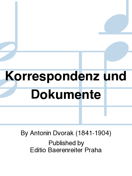 Antonin Dvorak - Correspondence and Documents 5 - 8