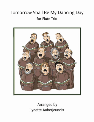 Book cover for Tomorrow Shall Be My Dancing Day - Flute Trio
