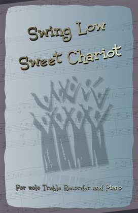Swing Low Sweet Chariot. Gospel Song for Treble Recorder and Piano