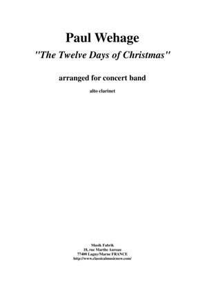 Paul Wehage : The Twelve Days Of Christmas, arranged for concert band, alto clarinet part
