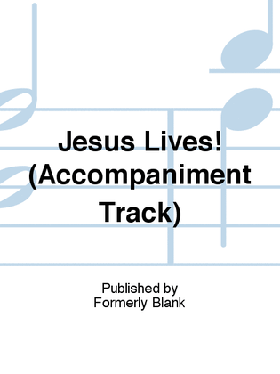 Book cover for Jesus Lives! (Accompaniment Track)