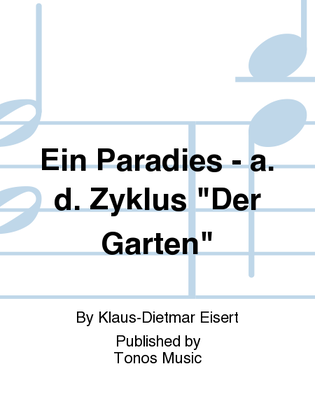 Ein Paradies - a. d. Zyklus "Der Garten"