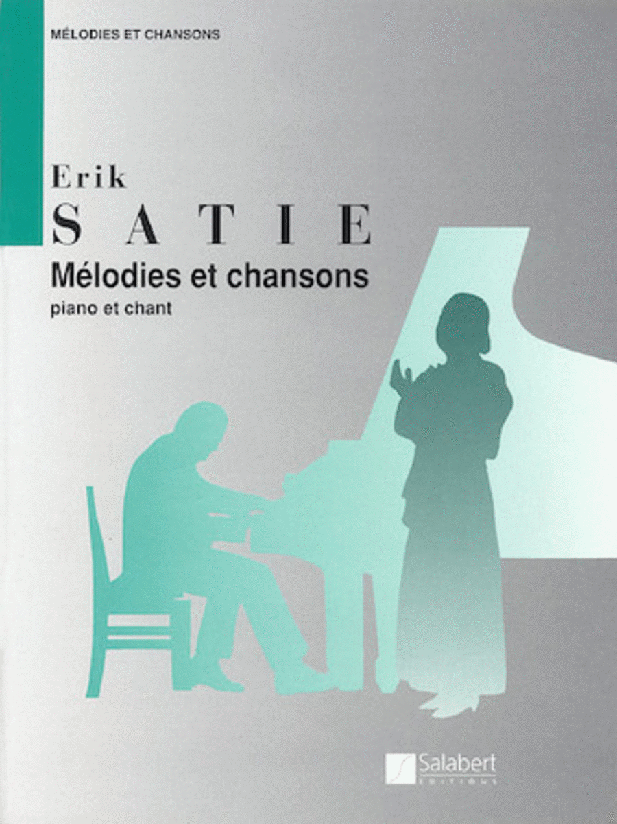 Erik Satie: Melodies et Chansons
