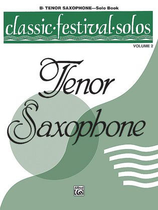 Classic Festival Solos (B-flat Tenor Saxophone), Volume 2