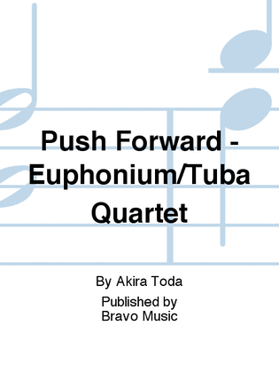 Push Forward - Euphonium/Tuba Quartet