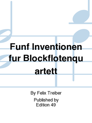 Funf Inventionen fur Blockflotenquartett