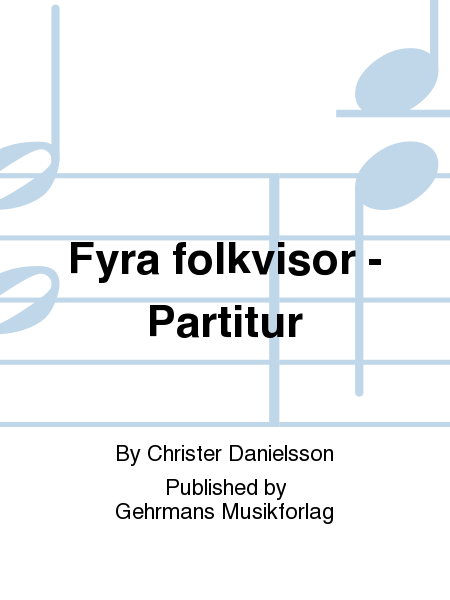 Fyra folkvisor - Partitur