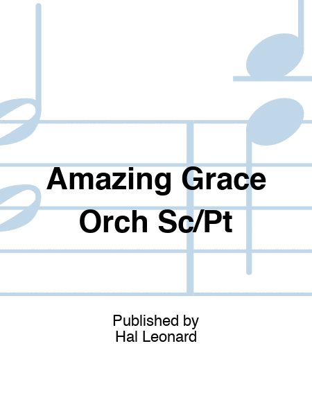 Amazing Grace Orch Sc/Pt