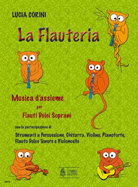 La Flauteria. Ensemble music for Treble Recorders, Percussions, Guitar, Violin, Piano, Tenor Recorder and Violoncello